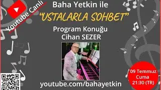 Ustalarla Sohbet - Cihan Sezer