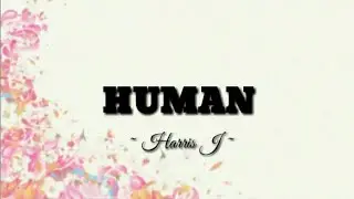 Harris J - Human | Lyrics