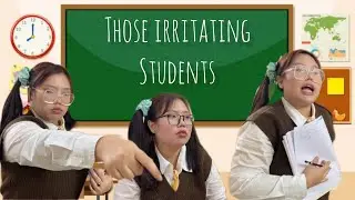 TYPES OF  IRRITATING STUDENTS✌🏻😂