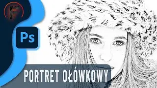 Efekt ołówka. Jak przerobić fotografię na obraz ołówkowy. Kurs Adobe Photoshop