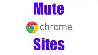 How To: Mute Sites in Chrome