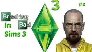 Breaking Bad In Sims 3 | Episode 2 