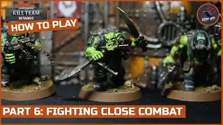 HOW TO PLAY KILL TEAM - PART 6 FIGHTING CLOSE COMBAT ACTION - Melee Combat Warhammer 40k Rule Series