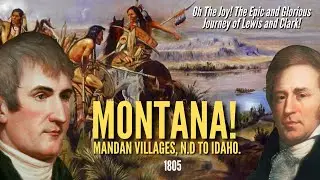 The Lewis and Clark Expedition (Part 3): Montana (1805)