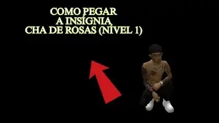 Como pegar a insígnia do Chá de rosas (Nível 1)