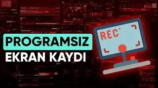 Programsız Ekran Kaydı Nasıl Alınır? En Kolay Yoldan Ekran Kaydı Alma!