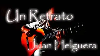 Un Retrato - Juan Helguera | Classical Guitar