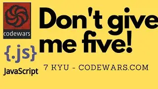 Don't give me five! | codewars 7kyu | Javascript