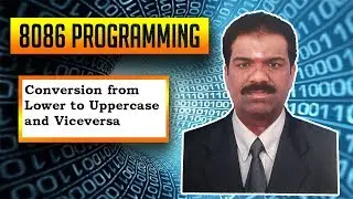 Lecture-30: Microprocessor Laboratory | 8086 | VTU | Lowercase to Uppercase Conversion