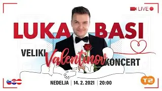 LUKA BASI - VELIKI VALENTINOV KONCERT / 14.2.2021 / POVABILO