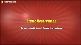 SonicWall Gen 7: How To Create a Static IP Reservation