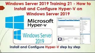 Windows Server 2019 Training 21 - How to Install and Configure Hyper-V , Virtual Switch, VMs.