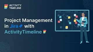 Project Management in Jira with ActivityTimeline