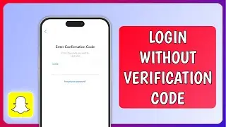 How to Login To Snapchat without Verification Code