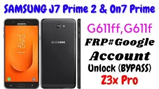 Samsung J7prime(G611ff,G611f) FRP (Google Account Unlock) and hang on logo flashing