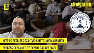 NEET PG results 2024: Two shifts, normalisation process explained by expert Gaurav Tyagi