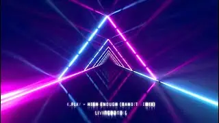 K.Flay - High Enough (Bandit Remix)