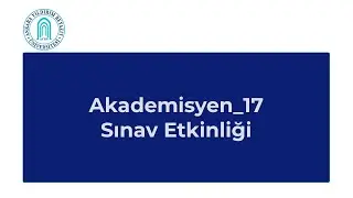 Akademisyen_17: Sınav Oluşturma