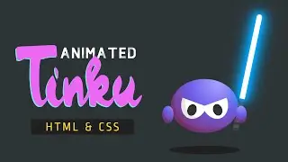 Tinku Animation Character using HTML & Pure 