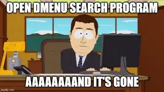 dmenu is killing my programs .. and it's awesome.