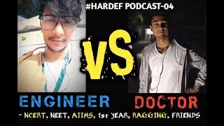 ENGINEER VS DOCTOR | HARDEF PODCAST-04 | C.E.P. EPISODE-01