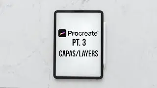 Procreate | PT. 3 Capas/Layers