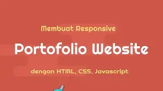Membuat RESPONSIVE PORTOFOLIO WEBSITE dengan HTML, CSS, dan JAVASCRIPT
