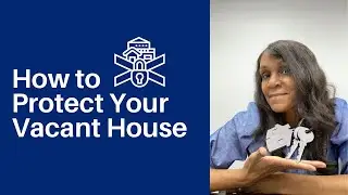 How to Protect Your Vacant House from Unwanted Guests