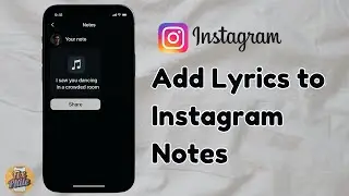 Add Music Lyrics to Instagram Notes (Fix Missing Option – 2025 Guide)