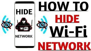 How To Hide Your Wi-Fi Network From Others + How To Secure Your Wi-Fi Network [ 2019 Best ]
