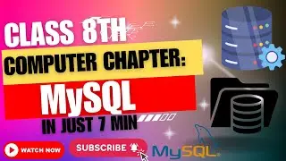 Class 8th Computer Chapter: MySQL In Just 7 Min. 