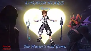 Kingdom Hearts Theory Part 5 - spoilers - The Master's End Game