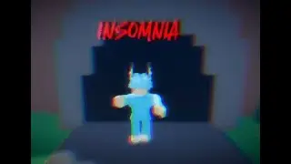 ROBLOX INSOMNIA IS DISTURBING