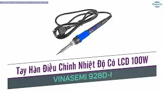 #268 Tay Hàn Điều Chỉnh Nhiệt Độ Có LCD Hiển Thị Nhiệt 100W Vinasemi 928D-I
