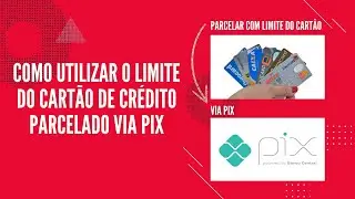 COMO USAR LIMITE DO CARTÃO DE CRÉDITO PARCELADO VIA PIX