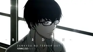 Zankyou no Terror OST - Birden (RONINCLOUD Remix)