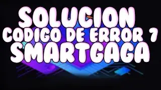 ERROR 7 de Smart gaga solicion 2022