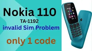 Nokia 110 TA-1192 Invalid SIM Problem Solution | IMEI Change Code Free 2025