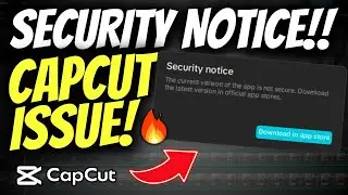How To Fix CapCut Security Notice Issue