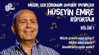 THE DOMINOUS PRODUCER OF THE MUSIC INDUSTRY, HÜSEYİN EMRE, PART 1