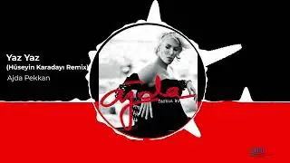 Ajda Pekkan -  Yaz Yaz (Hüseyin Karadayı Remix)