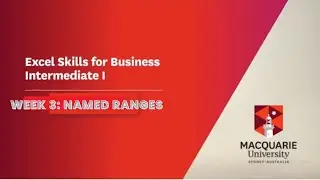Excel Skills for Business: Intermediate I-Week3 |Test your Skills: Named Ranges|Macquarie University