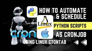 How to Schedule Python Scripts as CRON Jobs using Crontab(MAC & LINUX) | All You Need To Know