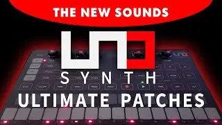UNO SYNTH | ULTIMATE PATCHES | The 222 NEW Next-Level Synth Sounds / Presets!