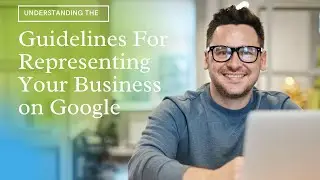 Google Business Profile: Guidelines for representing your business on Google