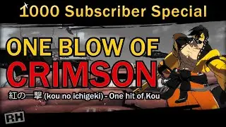 1K SUB SPECIAL! One blow of Crimson | NOT an Anji Mito Guide