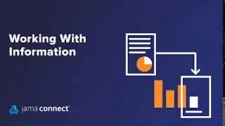 Getting Started with Jama Connect: Working with information
