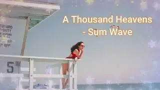 A Thousand Heavens - Sum Wave (Deep House Music)