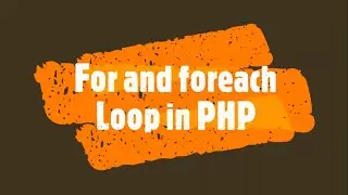 For and foreach Loop In PHP | PHP Lecture 8 | How to do this