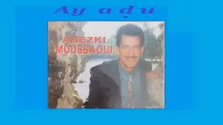 AREZKI MOUSSAOUI  Ay aḍu